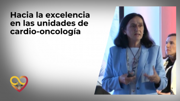 Hacia la excelencia en las unidades de cardio-oncología