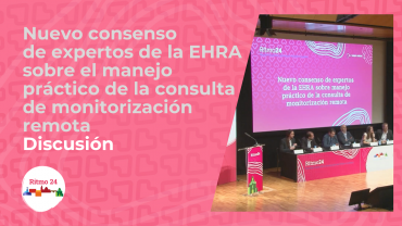 Nuevo consenso de expertos de la EHRA sobre el manejo práctico de la consulta de monitorización remota - Discusión