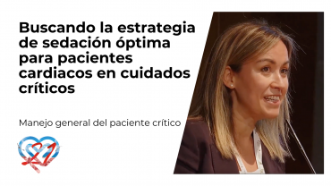 Buscando la estrategia de sedación óptima para pacientes cardiacos en cuidados críticos