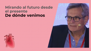 Mirando al futuro desde el presente: de dónde venimos