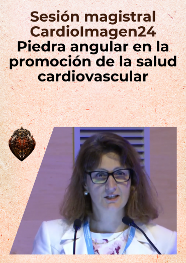 Sesión magistral CardioImagen24 - Piedra angular en la promoción de la salud cardiovascular