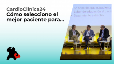 CardioClínica24 - Cómo selecciono el mejor paciente para...