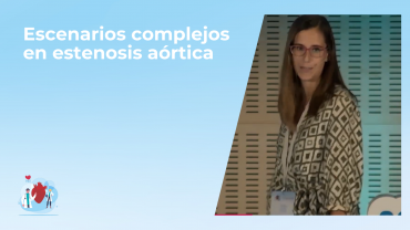 Escenarios complejos en estenosis aórtica