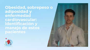 Obesidad, sobrepeso o adiposidad y enfermedad cardiovascular: identificación y manejo de estos pacientes