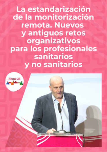 La estandarización de la monitorización remota. Nuevos y antiguos retos organizativos para los profesionales sanitarios y no sanitarios