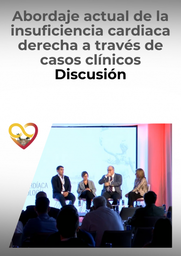 Abordaje actual de la insuficiencia cardiaca derecha a través de casos clínicos - Discusión