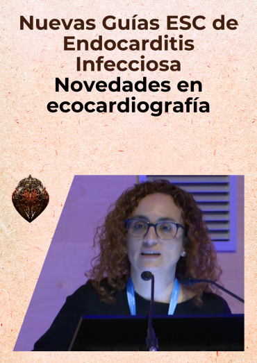 Nuevas Guías ESC de Endocarditis Infecciosa: novedades en ecocardiografía