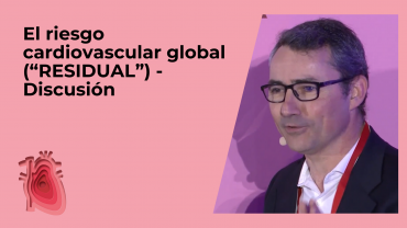 El riesgo cardiovascular global ("RESIDUAL") - Discusión