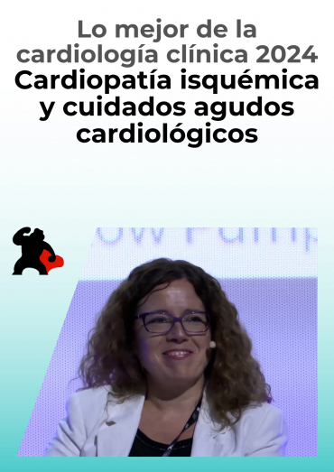 Lo mejor de la cardiología clínica 2024: Cardiopatía isquémica y cuidados agudos cardiológicos