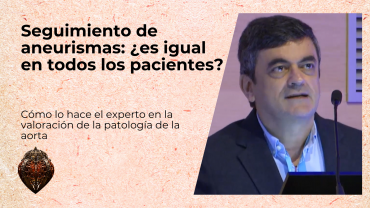 Seguimiento de aneurismas: ¿es igual en todos los pacientes?