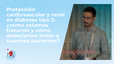 Protección cardiovascular y renal en diabetes tipo 2: ¿cómo estamos tratando y cómo deberíamos tratar a nuestros pacientes?