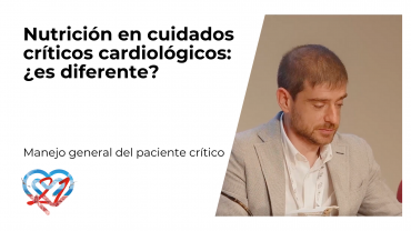 Nutrición en cuidados críticos cardiológicos: ¿es diferente?